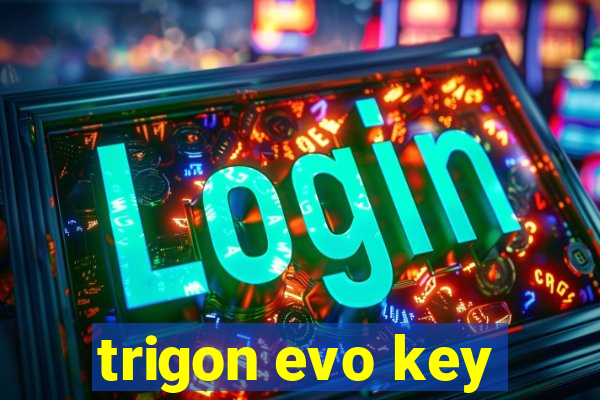 trigon evo key